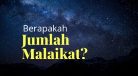Berapakah jumlah Malaikat semuanya,artikel ini membahas jumlahnya menurut keterangan dari berbagai sumber yang sahih.( poto : muslim.or.id ).