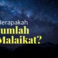 Berapakah jumlah Malaikat semuanya,artikel ini membahas jumlahnya menurut keterangan dari berbagai sumber yang sahih.( poto : muslim.or.id ).