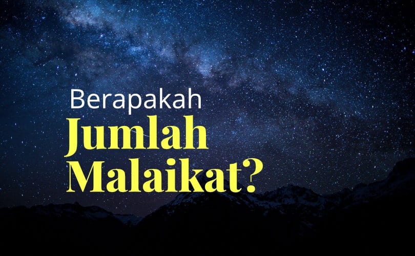 Berapakah jumlah Malaikat semuanya,artikel ini membahas jumlahnya menurut keterangan dari berbagai sumber yang sahih.( poto : muslim.or.id ).