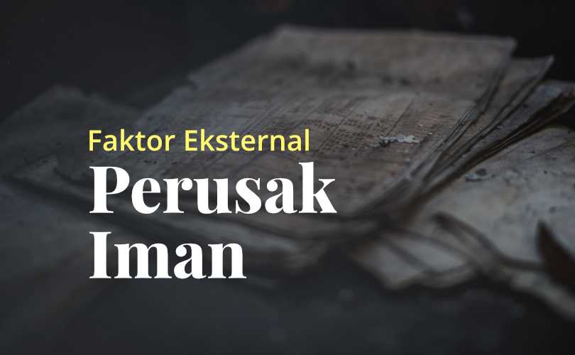 Ilustrasi faktor perusak iman( poto : muslim.or.id )