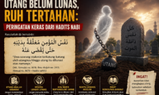 Hati-Hati! Utang Belum Lunas, Ruh Tertahan Menurut Hadits Nabi