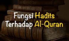 4 Fungsi Hadits terhadap Al-Qur’an dalam Hukum Islam