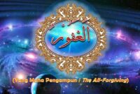 Al-Ghafur salah satu Asma Allah yang artinya Maha Pengampun( poto : istimewa )